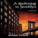 A Reckoning in Brooklyn, Michael OKeefe