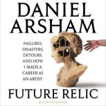 Future Relic, Daniel Arsham