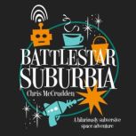 Battlestar Suburbia, Chris McCrudden