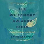 The Polyamory Breakup Book, Kathy Labriola