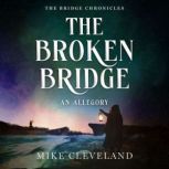 The Broken Bridge, Mike Cleveland