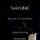 Suicidal, Jesse Bering