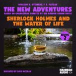 Sherlock Holmes and the Water of Life..., William K. Stewart