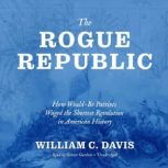 The Rogue Republic, William C. Davis