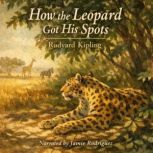 How The Leopard Got His Spots, Rudyard Kipling