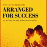 Arranged For Success, Vrinda Rao