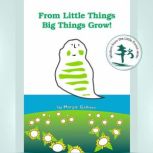 From Little Things Big Things Grow, Margie Galliver