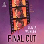 Final Cut, Olivia Worley