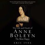 The Life and Death of Anne Boleyn, Eric Ives