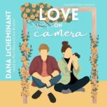 Love on Camera, Dana LeCheminant