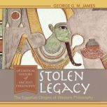 Stolen Legacy, George G. M. James