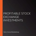Profitable Stock Exchange Investments..., Henry Voorce Brandenburg