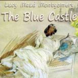 The Blue Castle, L. M. Montgomery