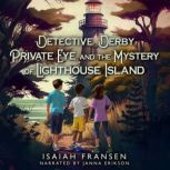 Detective Derby Private Eye And The M..., Isaiah Fransen