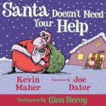 Santa Doesnt Need Your Help, Kevin Maher