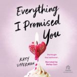 Everything I Promised You, Katy Upperman