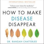 How to Make Disease Disappear, Rangan Chatterjee
