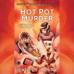 Hot Pot Murder, Jennifer J. Chow