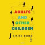 Adults and Other Children, Miriam  Cohen