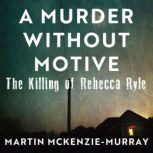 A Murder Without Motive, Martin McKenzieMurray