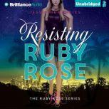 Resisting Ruby Rose, Jessie Humphries