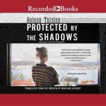 Protected by the Shadows (translated by Marlaine Delargy), Helene Tursten