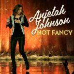 Not Fancy, Anjelah Johnson