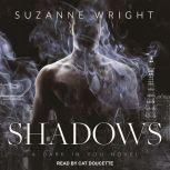 Shadows, Suzanne Wright