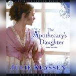 Apothecarys Daughter, Julie Klassen