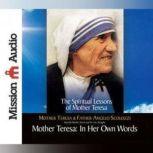 Mother Teresa: In Her Own Words, Mother Teresa