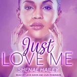 Just Love Me, Shenae Hailey