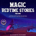 Magic Bedtime Stories for Kids, Elizabeth Pitcher