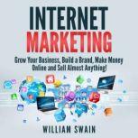 Internet Marketing, William Swain
