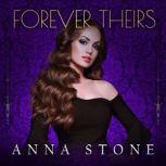 Forever Theirs, Anna Stone