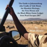 The Guide to Johannesburg the Cradle..., Pearl Howie