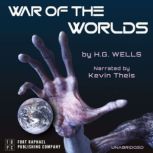 The War of the Worlds - Unabridged, H.G. Wells