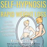 SelfHypnosis for Rapid Weight Loss, Ravina M Chandra