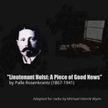  Lieutenant Holst A Piece of Good N..., Palle Rosenkrantz