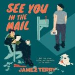 See You in the Mail, Jamez Terry