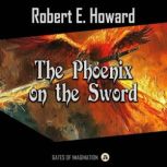 The Phoenix on the Sword, Robert E. Howard