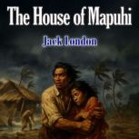 The House of Mapuhi, Jack London