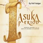 Asuka Period, Rolf Hedger