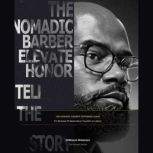 The Nomadic Barber Grooming Guide, Dewayne Dickerson