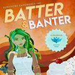 Batter  Banter, Survivors Empowered INC