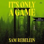 Its Only a Game, Sam Rebelein