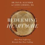 Redeeming Heartache, Dan B. Allender, PLLC