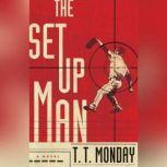 The Setup Man, T. T. Monday