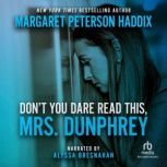 Don't You Dare Read This, Mrs. Dunphrey, Margaret Peterson Haddix