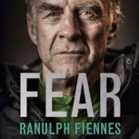 Fear, Ranulph Fiennes