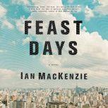 Feast Days, Ian MacKenzie